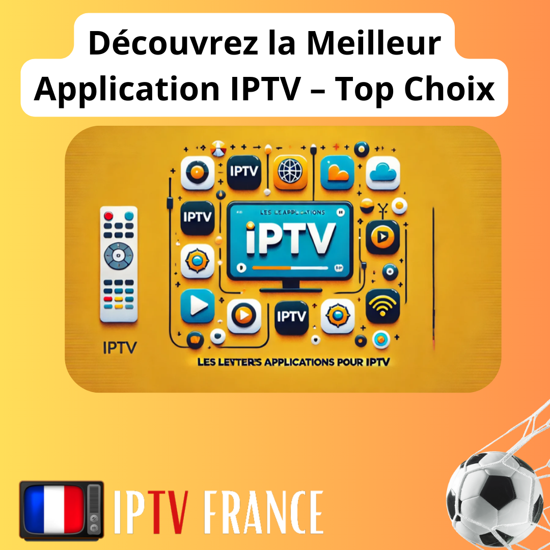 Meilleure Application IPTV